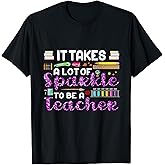 It Takes A Lot of Sparkle to Be A Teacher Funny T-Shirt