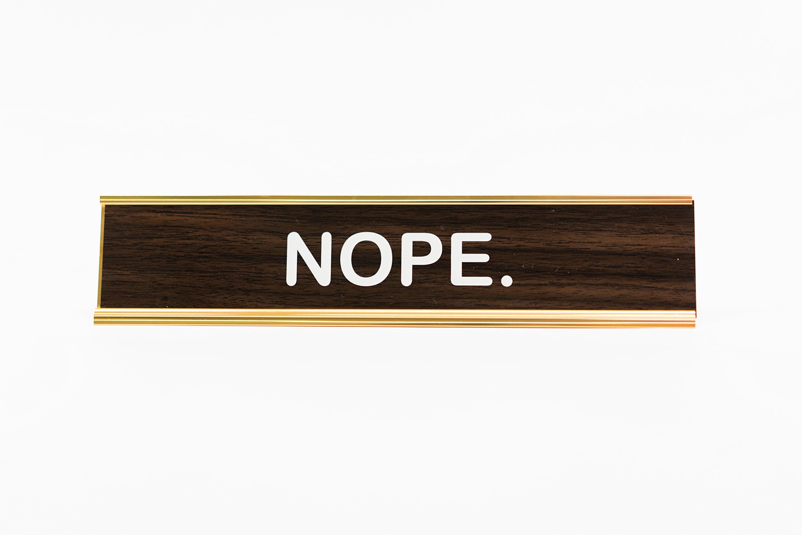 NOPE. Desk Name Plate
