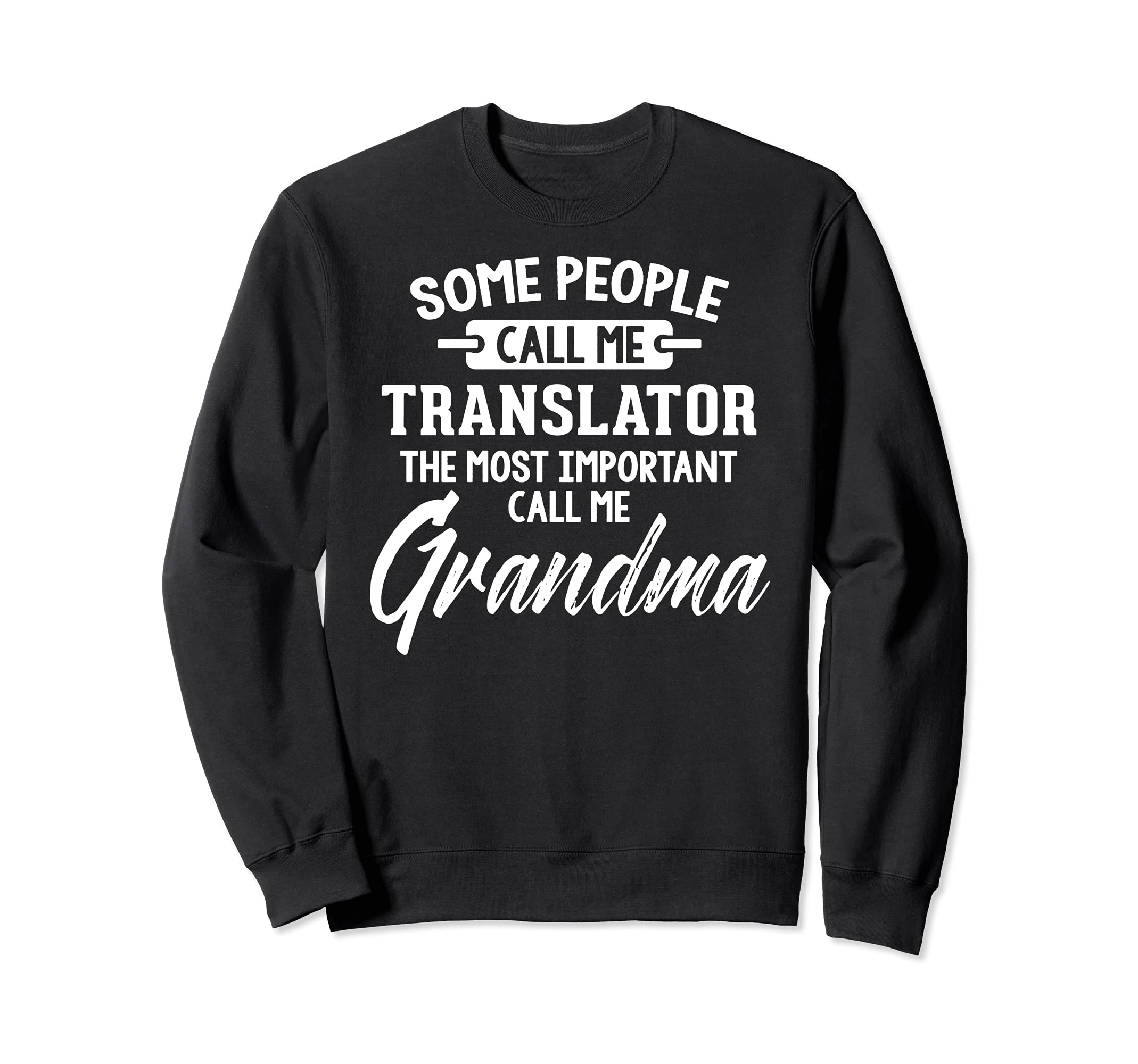 Mothers Day Design for a Translator Grandma Sweatshirt