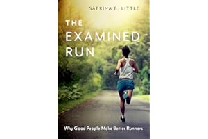 The Examined Run: Why Good People Make Better Runners