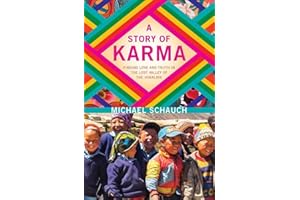 A Story of Karma: Finding Love and Truth in the Lost Valley of the Himalaya