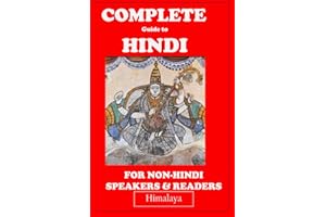 Complete Guide to Hindi: For Non-Hindi speakers and Readers - Beginner to Advanced