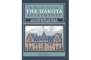 A Grand Tour of the Dakota Apartments: A Journey Through Time of the Interior & Exterior of New York's Legendary Landmark