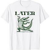 Later Gator Funny Alligator Pun for Kids and Adults T-Shirt