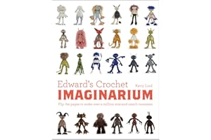Edward's Crochet Imaginarium: Flip the pages to make over a million mix-and-match monsters (Edward’s Menagerie, 1)