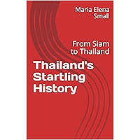 Thailand's Startling History: From Siam to Thailand book cover