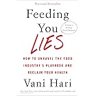 Feeding You Lies: How to Unravel the Food Industry's Playbook and Reclaim Your Health