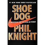 Shoe Dog: A Memoir by the Creator of Nike
