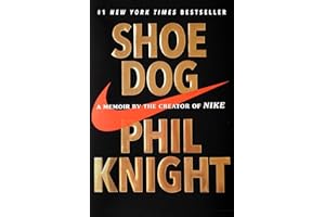 Shoe Dog: A Memoir by the Creator of Nike