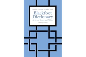 Blackfoot Dictionary of Stems, Roots, and Affixes: Third Edition