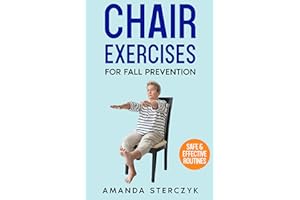 Chair Exercises for Fall Prevention: Best Chair At-Home Workouts for Seniors to Prevent Injuries (Seated Exercises for Senior