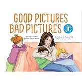 Good Pictures Bad Pictures Jr.: A Simple Plan to Protect Young Minds