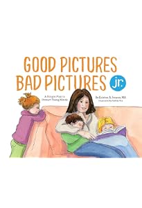 Good Pictures Bad Pictures: Porn-Proofing Today's Young Kids ...
