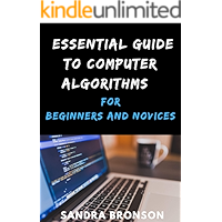 Essential Guide to Computer Algorithms for Beginners and Novices