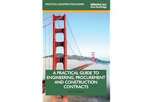 A Practical Guide to Engineering, Procurement and Construction Contracts