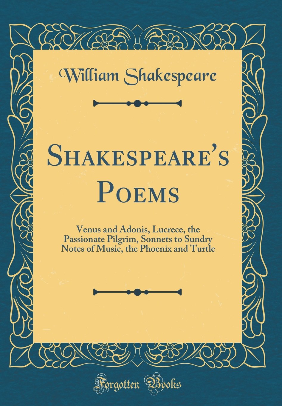 Amazon Com Shakespeare S Poems Venus And Adonis Lucrece The Passionate Pilgrim Sonnets To Sundry Notes Of Music The Phoenix And Turtle Classic Reprint 9780331938746 Shakespeare William Books