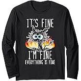 It's Fine I'm Fine Everything Is Fine Funny Cat Long Sleeve T-Shirt