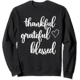 Thanksgiving Thankful Grateful Blessed Thankful Sweatshirt