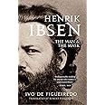 Henrik Ibsen: The Man and the Mask