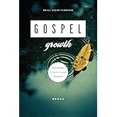 Gospel Growth: Becoming a Faith-Filled Person (Gospel Transformation)