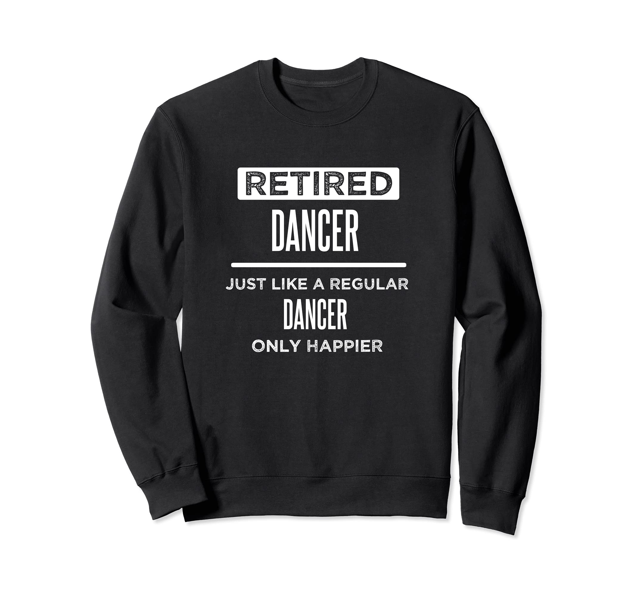 Retired Professional Dancer Funny Saying Retirement Sweatshirt