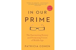 In Our Prime: The Invention of Middle Age