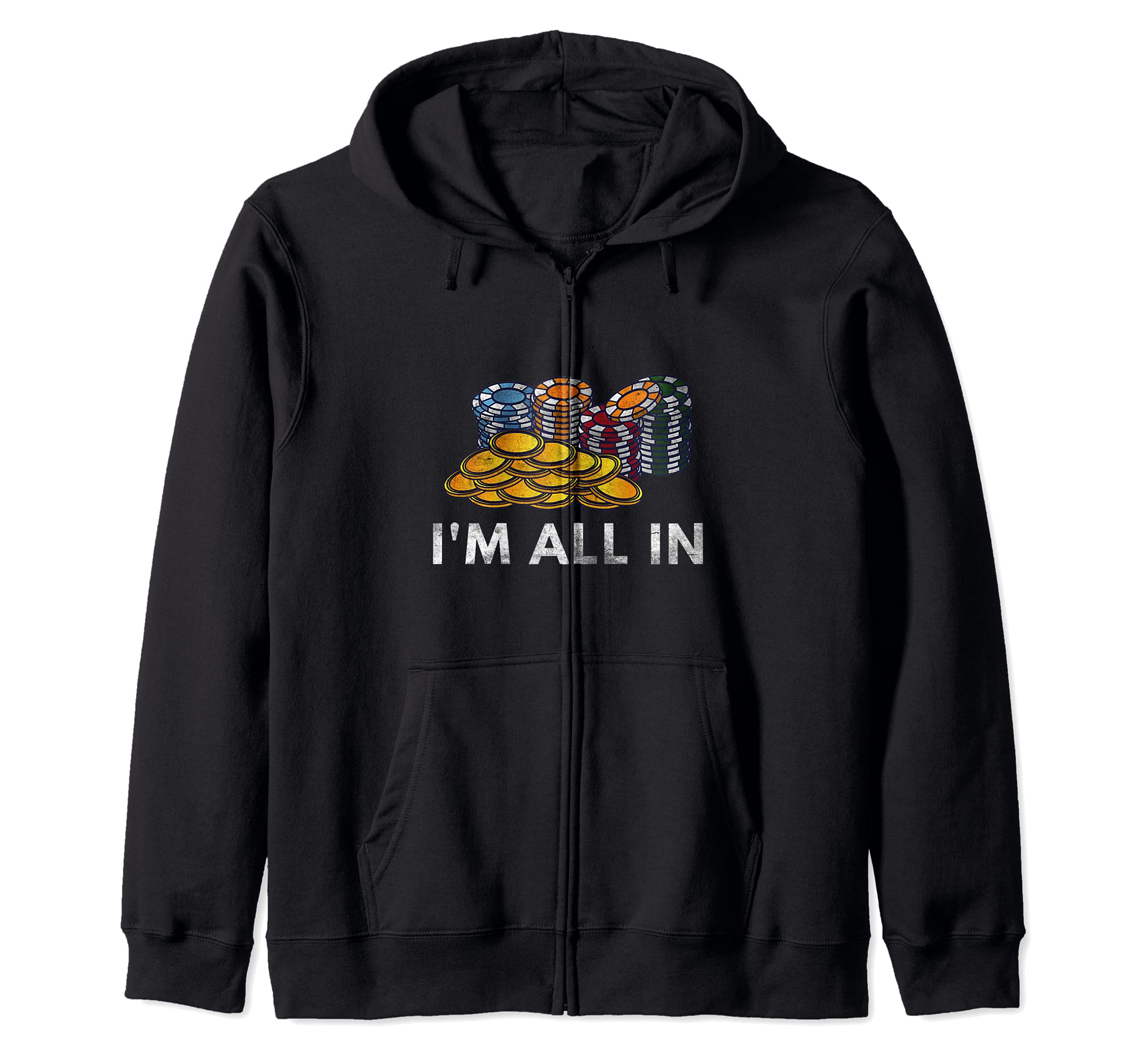 Card Playing I'm All In Design Poker Playing Gambling Zip Hoodie