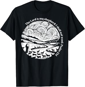 The Lord is My Shepherd I Shall Not Want Psalm 23 1 T-Shirt