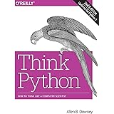 Think Python: How to Think Like a Computer Scientist