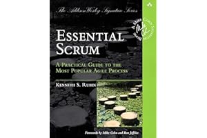 Essential Scrum: A Practical Guide to the Most Popular Agile Process (Addison-Wesley Signature Series (Cohn))