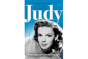 Judy: The Life, Legend, and Tragedy of an American Icon