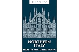 Blue Guide Northern Italy 13th Edition: From The Alps To The Adriatic