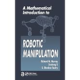 A Mathematical Introduction to Robotic Manipulation