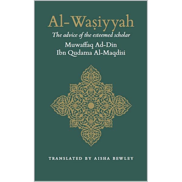Al Wasiyyah Of Imam Ibn Qudama Al Maqdisi Kindle Edition By Ibn Qudama Al Maqdisi Muwaffaq Ad Din Bewley Aisha Religion Spirituality Kindle Ebooks Amazon Com