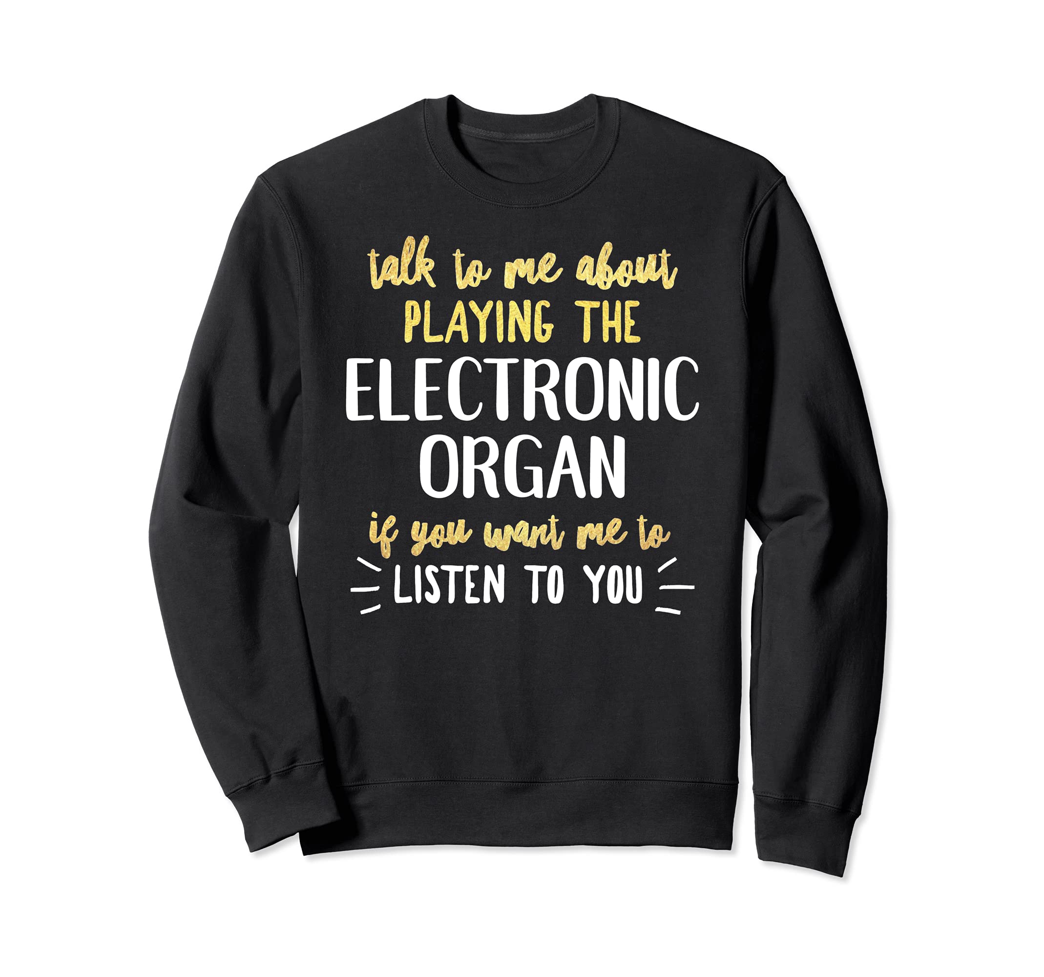 Funny Electronic Organ Design for Playing Music Sweatshirt