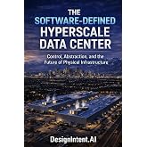 The Software-Defined Hyperscale Data Center: Control, Abstraction, and the Future of Physical Infrastructure