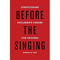 Before the Singing: Structuring Children's Choirs for Success book cover