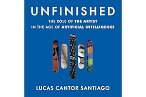 Unfinished: The Role of the Artist in the Age of Artificial Intelligence