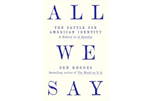 All We Say: The Battle for American Identity: A History in 15 Speeches