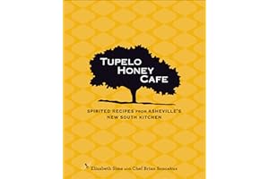Tupelo Honey Cafe: Spirited Recipes from Asheville's New South Kitchen