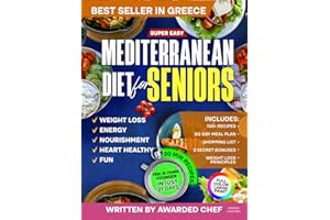 Super Easy Mediterranean Diet Cookbook for Seniors: Simple & Healthy Mediterranean Recipes Cookbook for Longevity and Weight Loss - Recipes Book with Meal Plan Written by Italian Chef