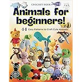 Crochet Animals For Beginners: 44 Easy Patterns to Craft Cute Animals!