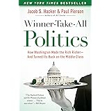 Winner-Take-All Politics: How Washington Made the Rich Richer--and Turned Its Back on the Middle Class