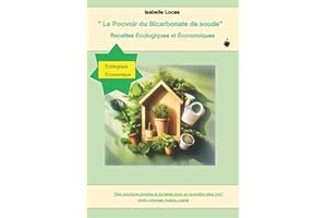 Le pouvoir du bicarbonate de soude: "Des solutions simples et durables pour un quotidien plus vert" (French Edition)