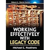 Working Effectively with Legacy Code