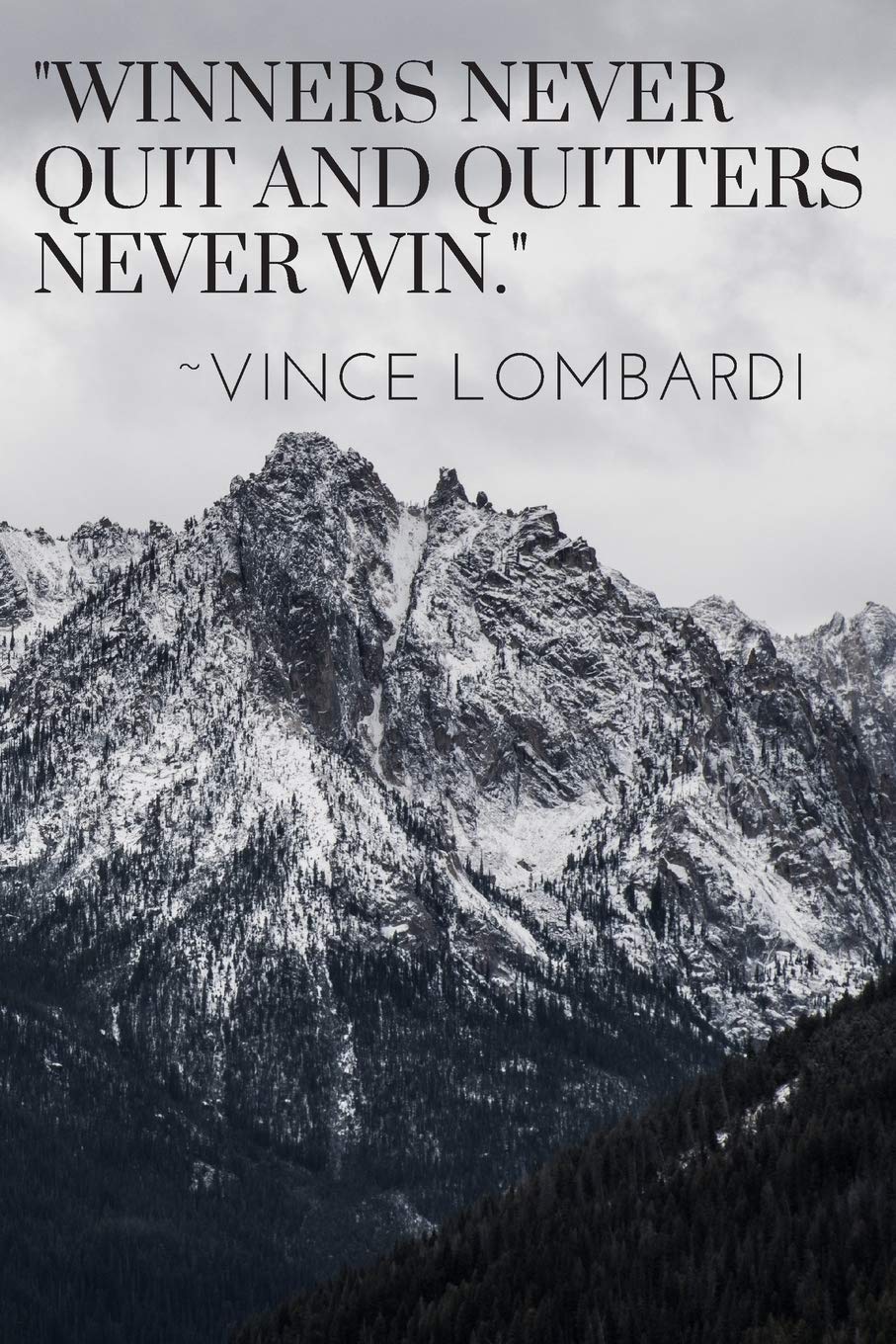 Winners Never Quit Quitters Never Win Winners Never Quit And Quitters Never Win: 100 Pages Book With Motivational  Vince Lombardi Quote : Goal, Score Your: Books - Amazon