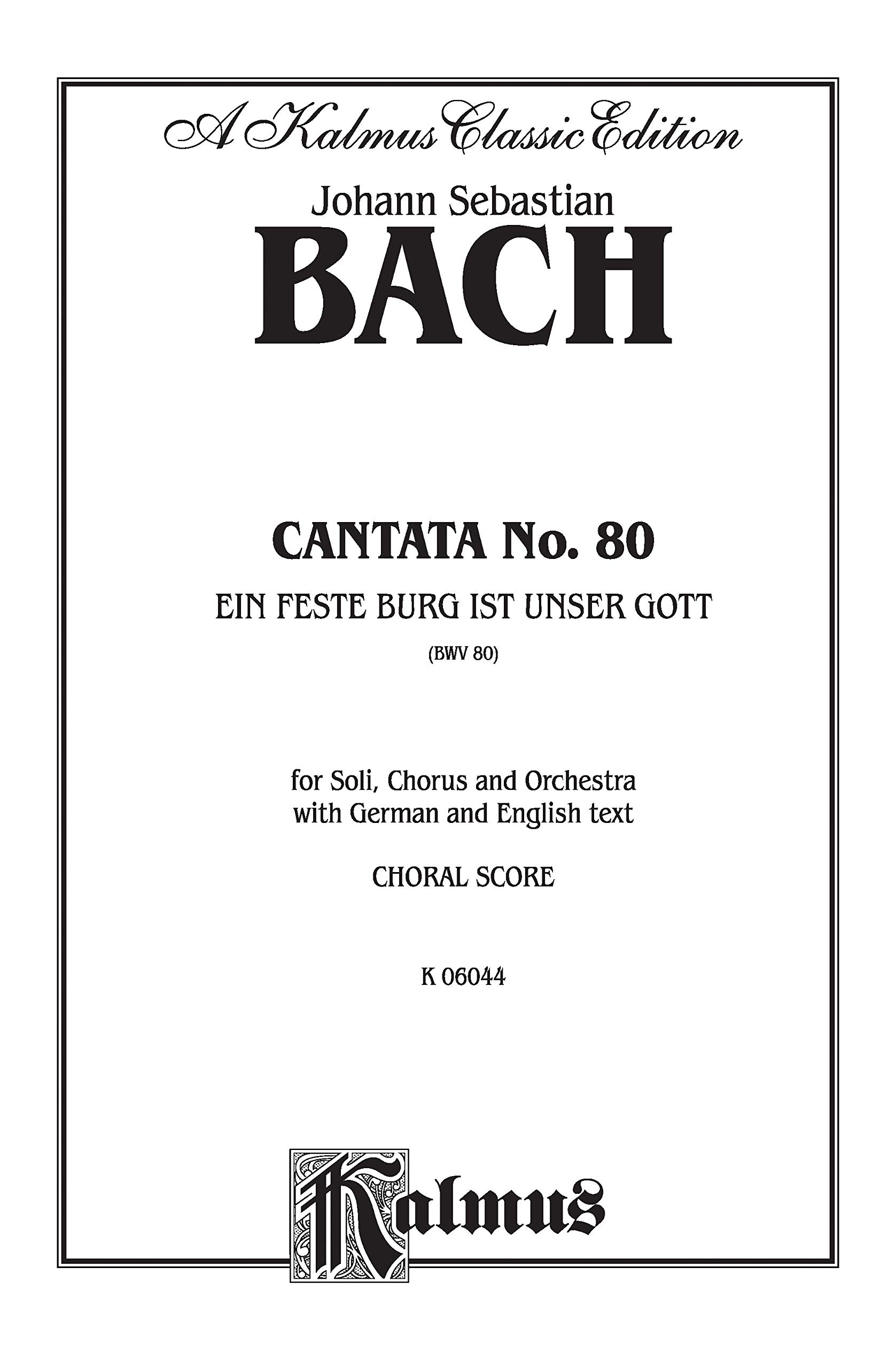 Cantata No 80 Ein Feste Burg Ist Unser Gott Satb With Satb Soli German English Language Edition Kalmus Edition German Edition Bach Johann Sebastian Amazon Com Books