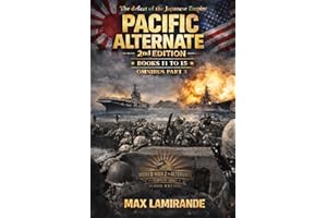 Pacific Alternate Omnibus Books 11-15: The Pacific War: The Pacific Alternate Series Omnibus #3