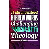 Lost in Translation: 15 Hebrew Words to Transform Your Christian Faith (Recovering the Original Gospel Series)