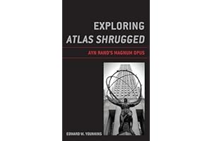 Exploring Atlas Shrugged: Ayn Rand’s Magnum Opus
